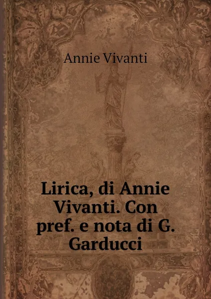 Обложка книги Lirica, di Annie Vivanti. Con pref. e nota di G. Garducci, Annie Vivanti