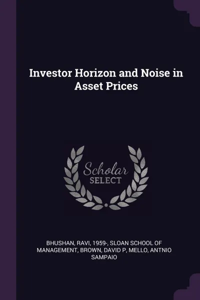 Обложка книги Investor Horizon and Noise in Asset Prices, Ravi Bhushan, David P Brown