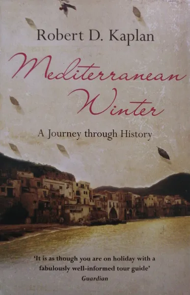 Обложка книги Mediterranean winter, Роберт Дэвид Каплан