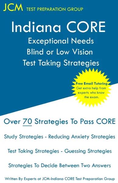 Обложка книги Indiana CORE Exceptional Needs Mild Intervention. Reading Instruction - Test Taking Strategies: Indiana CORE 064 - Free Online Tutoring, JCM-Indiana CORE Test Preparation Group