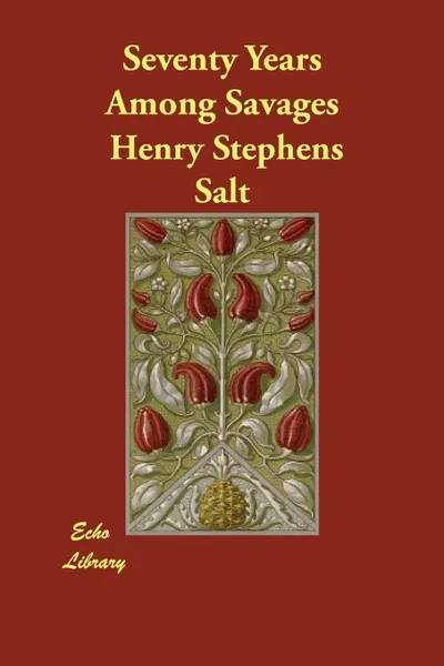 Обложка книги Seventy Years Among Savages, Henry Stephens Salt