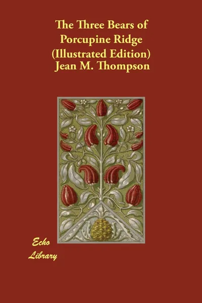 Обложка книги The Three Bears of Porcupine Ridge (Illustrated Edition), Jean M. Thompson