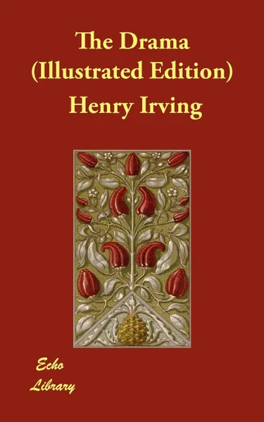 Обложка книги The Drama (Illustrated Edition), Henry Irving