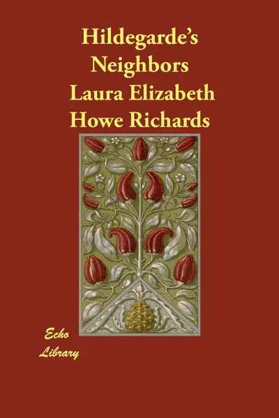 Обложка книги Hildegarde's Neighbors, Laura Elizabeth Howe Richards