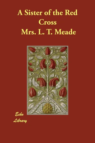 Обложка книги A Sister of the Red Cross, Mrs. L. T. Meade