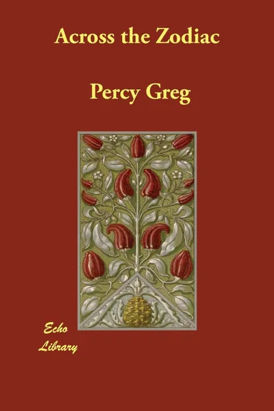 Обложка книги Across the Zodiac, Percy Greg