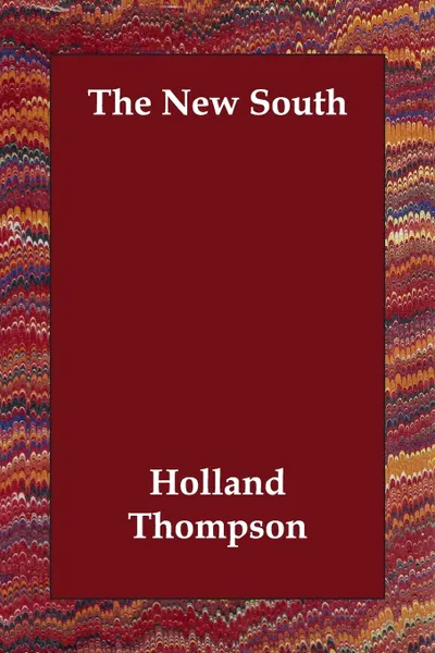 Обложка книги The New South, Holland Thompson