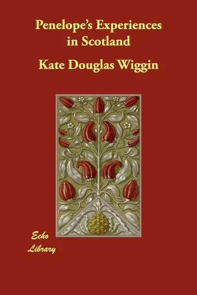 Обложка книги Penelope's Experiences in Scotland, Kate Douglas Wiggin