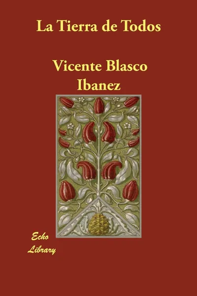 Обложка книги La Tierra de Todos, Vicente Blasco Ibanez