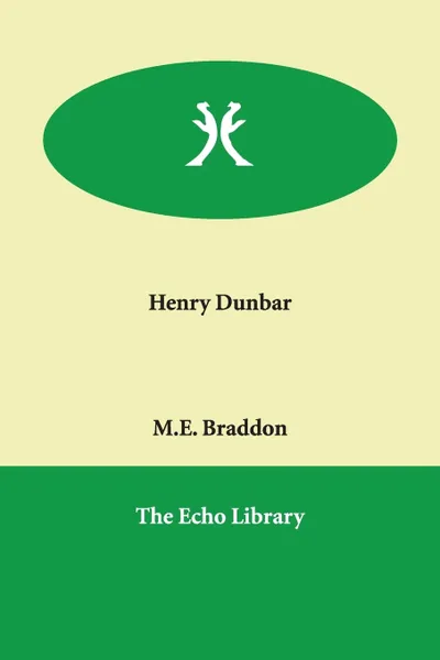 Обложка книги Henry Dunbar, Mary Elizabeth Braddon, M. E. Braddon