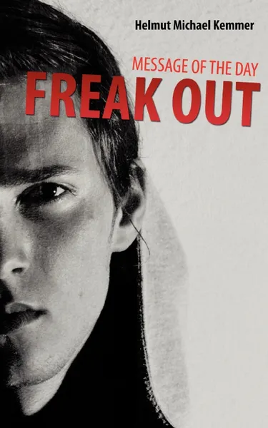 Обложка книги Message of the Day - Freak Out, Helmut-Michael Kemmer