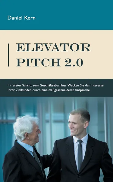 Обложка книги Elevator Pitch 2.0, Daniel Kern