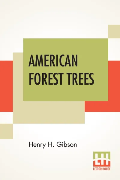 Обложка книги American Forest Trees. Edited By Hu Maxwell, Henry H. Gibson