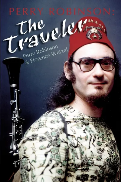 Обложка книги Perry Robinson. The Traveler, Florence F. Wetzel, Perry Robinson