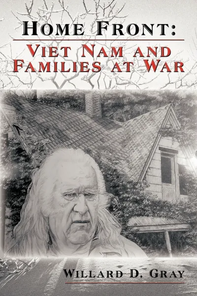 Обложка книги Home Front. Viet Nam and Families at War, D. Gray Willard D. Gray, Willard D. Gray