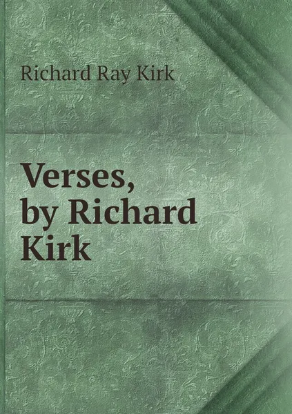 Обложка книги Verses, by Richard Kirk, Richard Ray Kirk