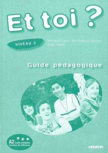 Обложка книги Et Toi?: Guide Pedagogique NIveau 3, Corina Brillant