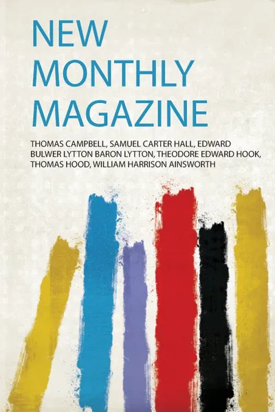 Обложка книги New Monthly Magazine, Thomas Campbell Samuel Carte Ainsworth