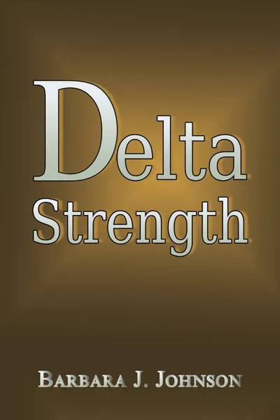 Обложка книги Delta Strength, Barbara J. Johnson