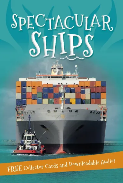 Обложка книги It's all about... Spectacular Ships, Kingfisher