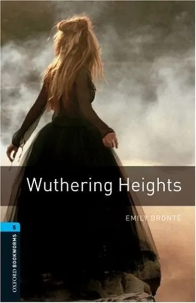 Обложка книги Oxford Bookworms Library Level 5: Wuthering Heights, Emily Bronte ,Clare West