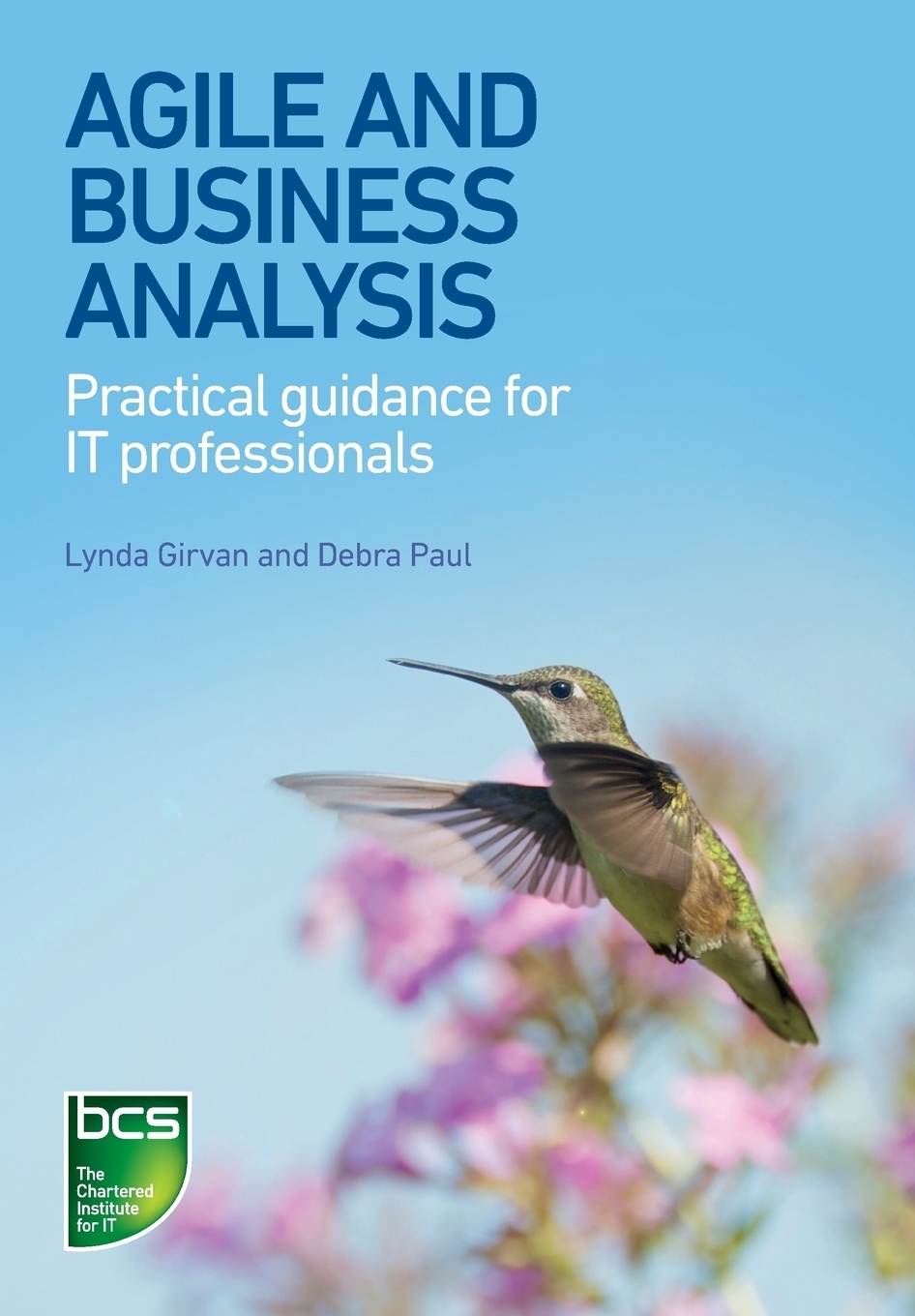 Agile and Business Analysis. Practical guidance for IT professionals