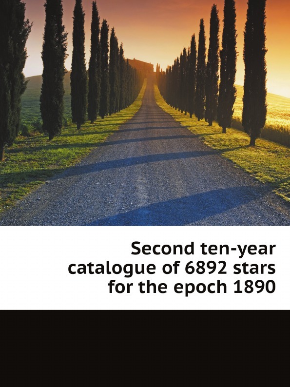 Second ten-year catalogue of 6892 stars for the epoch 1890
