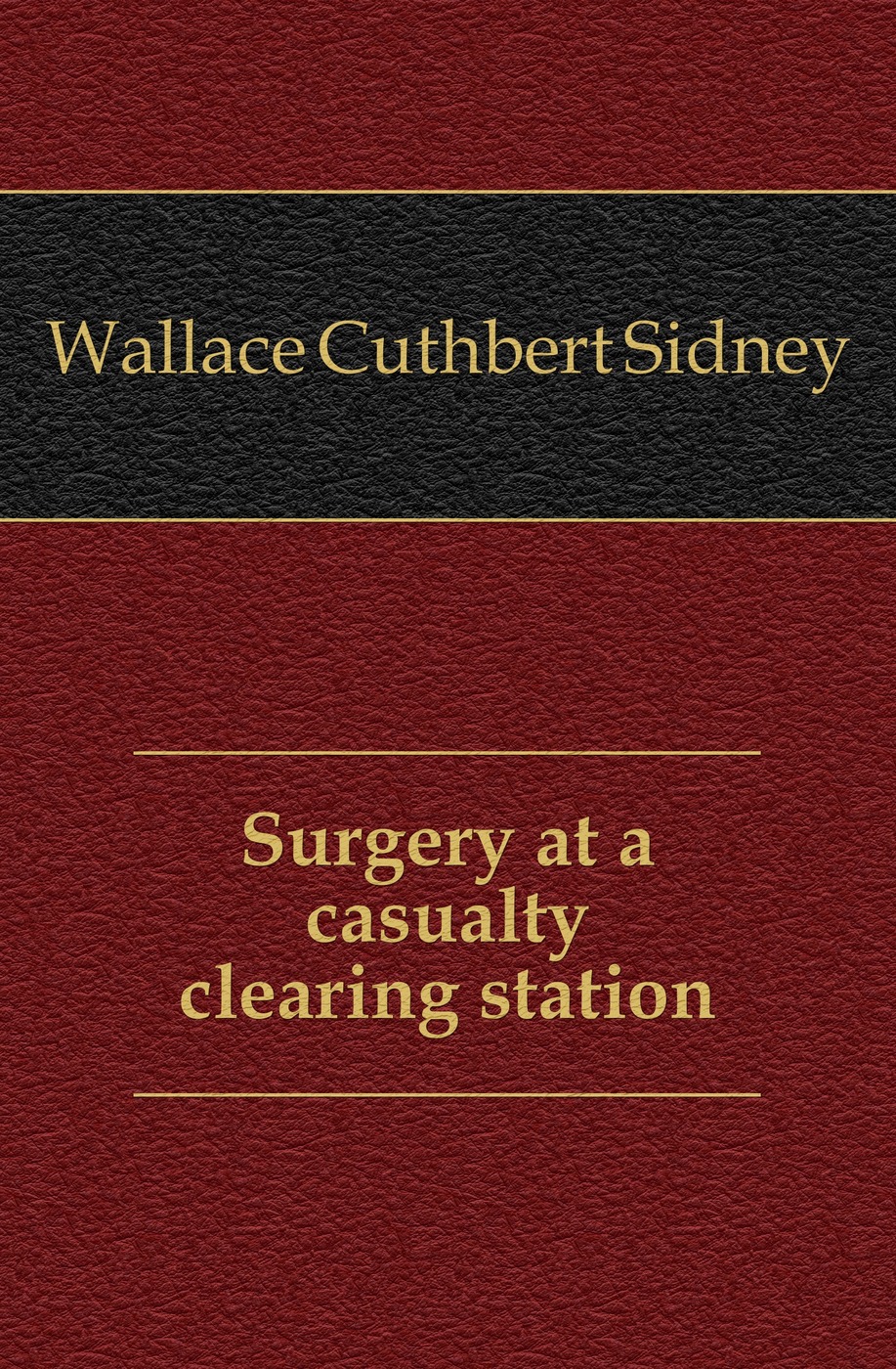 Surgery at a casualty clearing station