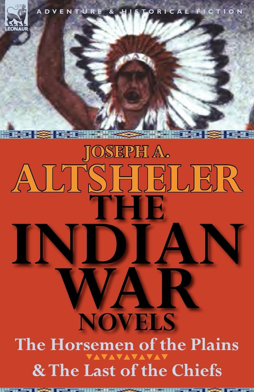 фото The Indian War Novels. The Horsemen of the Plains & the Last of the Chiefs