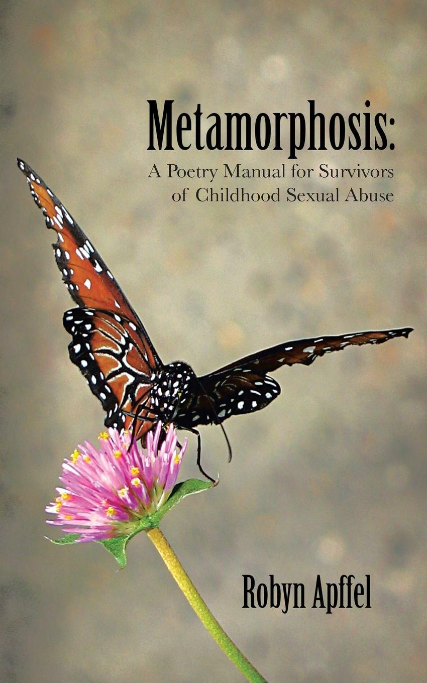 фото Metamorphosis. A Poetry Manual for Survivors of Childhood Sexual Abuse