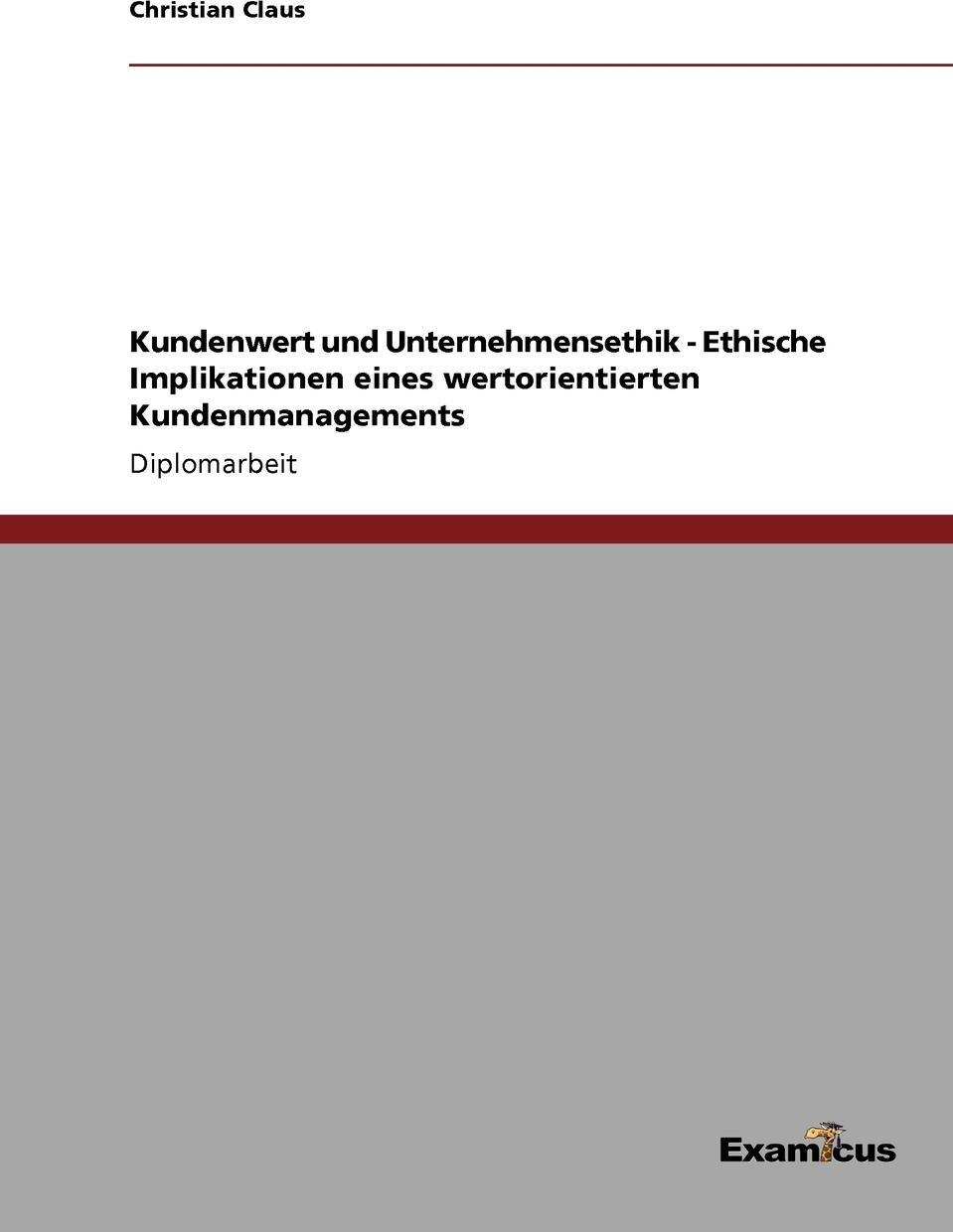 фото Kundenwert und Unternehmensethik - Ethische Implikationen eines wertorientierten Kundenmanagements