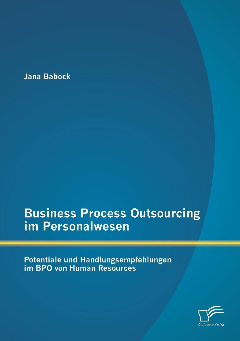 фото Business Process Outsourcing im Personalwesen. Potentiale und Handlungsempfehlungen im BPO von Human Resources