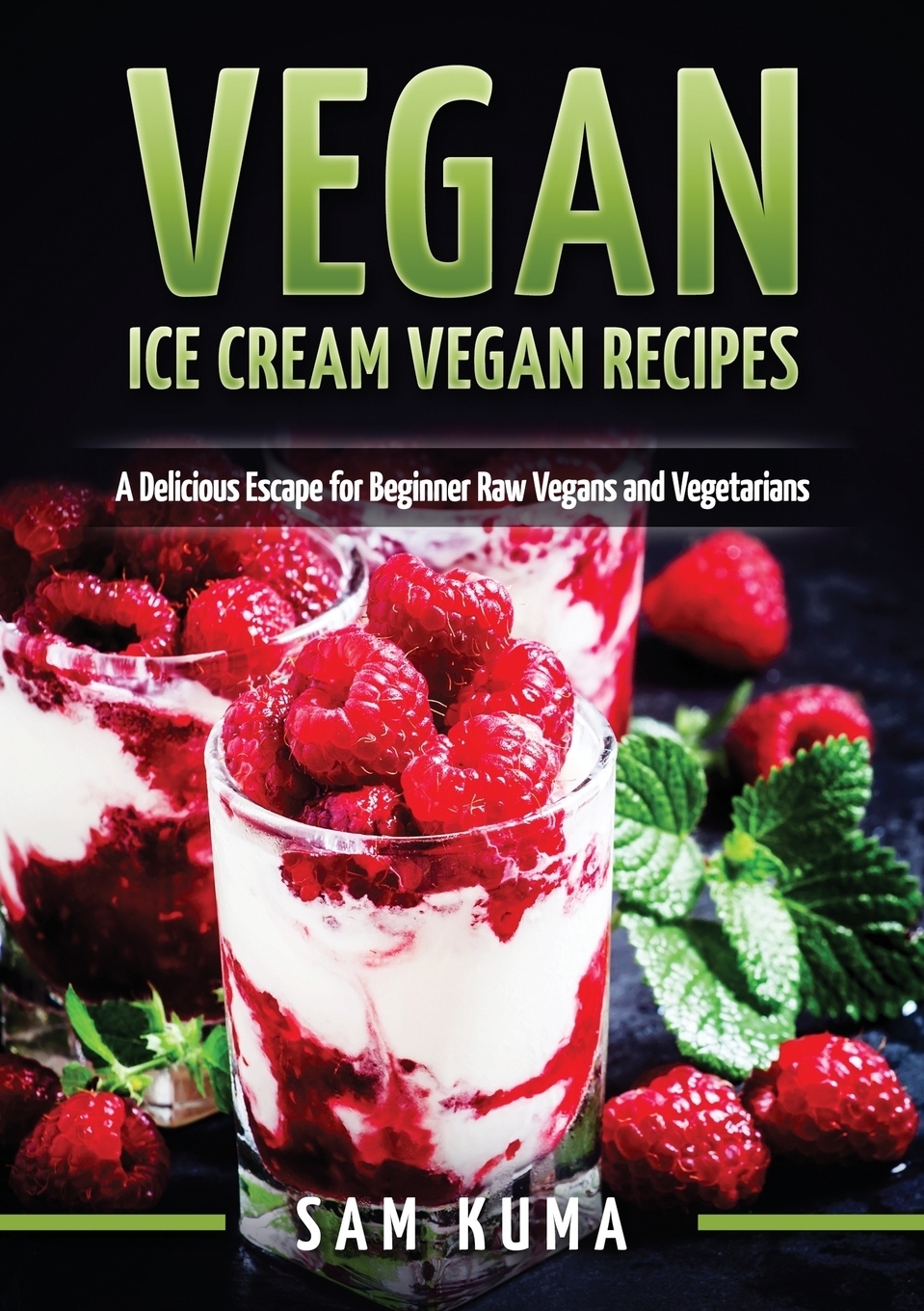 фото Vegan. Ice Cream Vegan Recipes: A Delicious Escape for Beginner Raw Vegans and Vegetarians