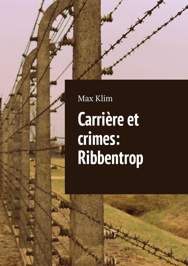 фото Carrire et crimes: Ribbentrop