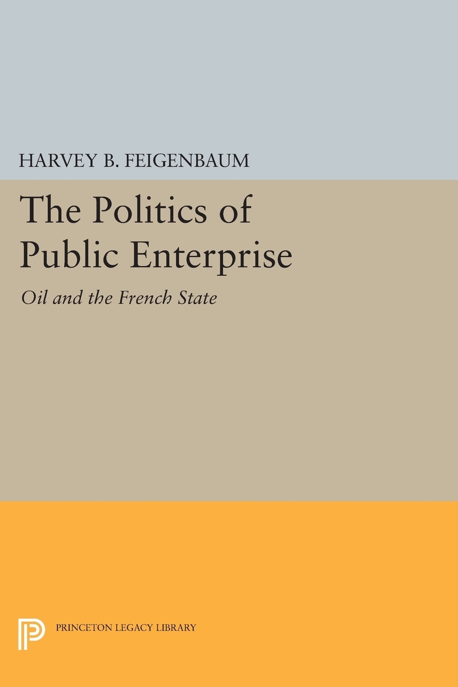 фото The Politics of Public Enterprise. Oil and the French State