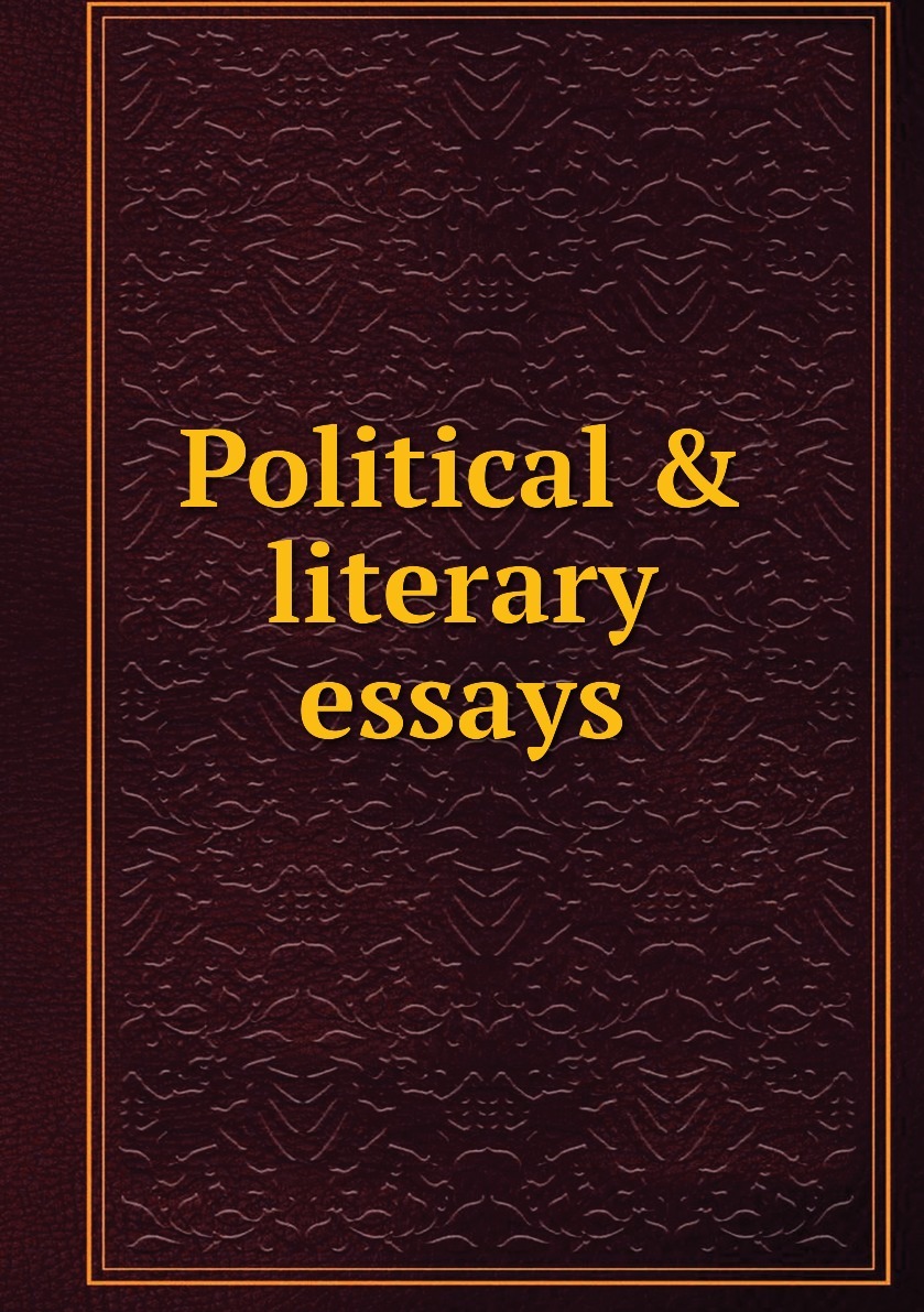 Political books. The Politics book. Selected Literary essays. Politics in Literature.