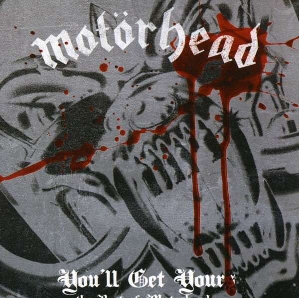 Motorhead - You'll Get Yours - The Best Of. 1 CD