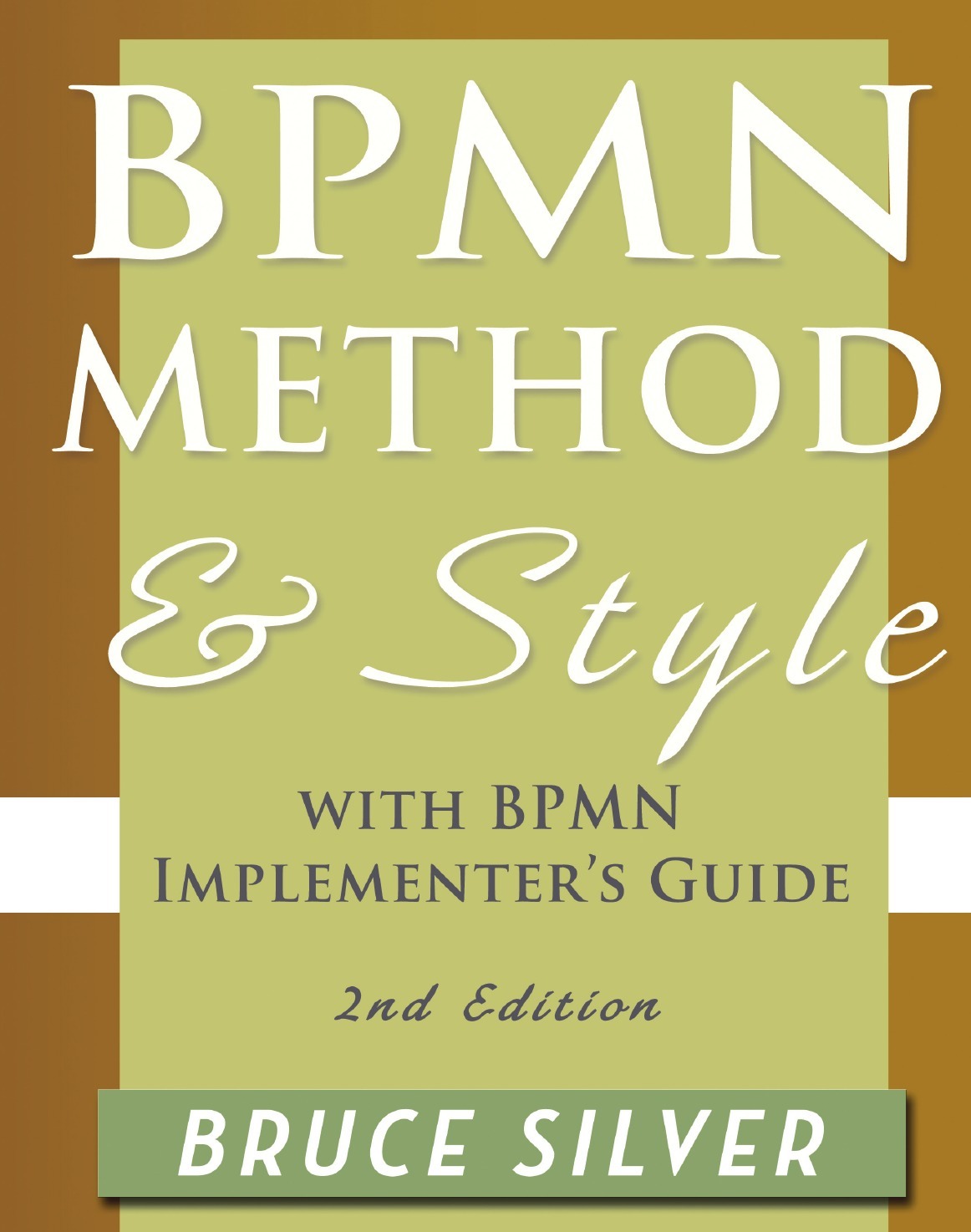 Bpmn Method and Style, 2nd Edition, with Bpmn Implementer's Guide. A Structured Approach for Business Process Modeling and Implementation Using Bpmn 2