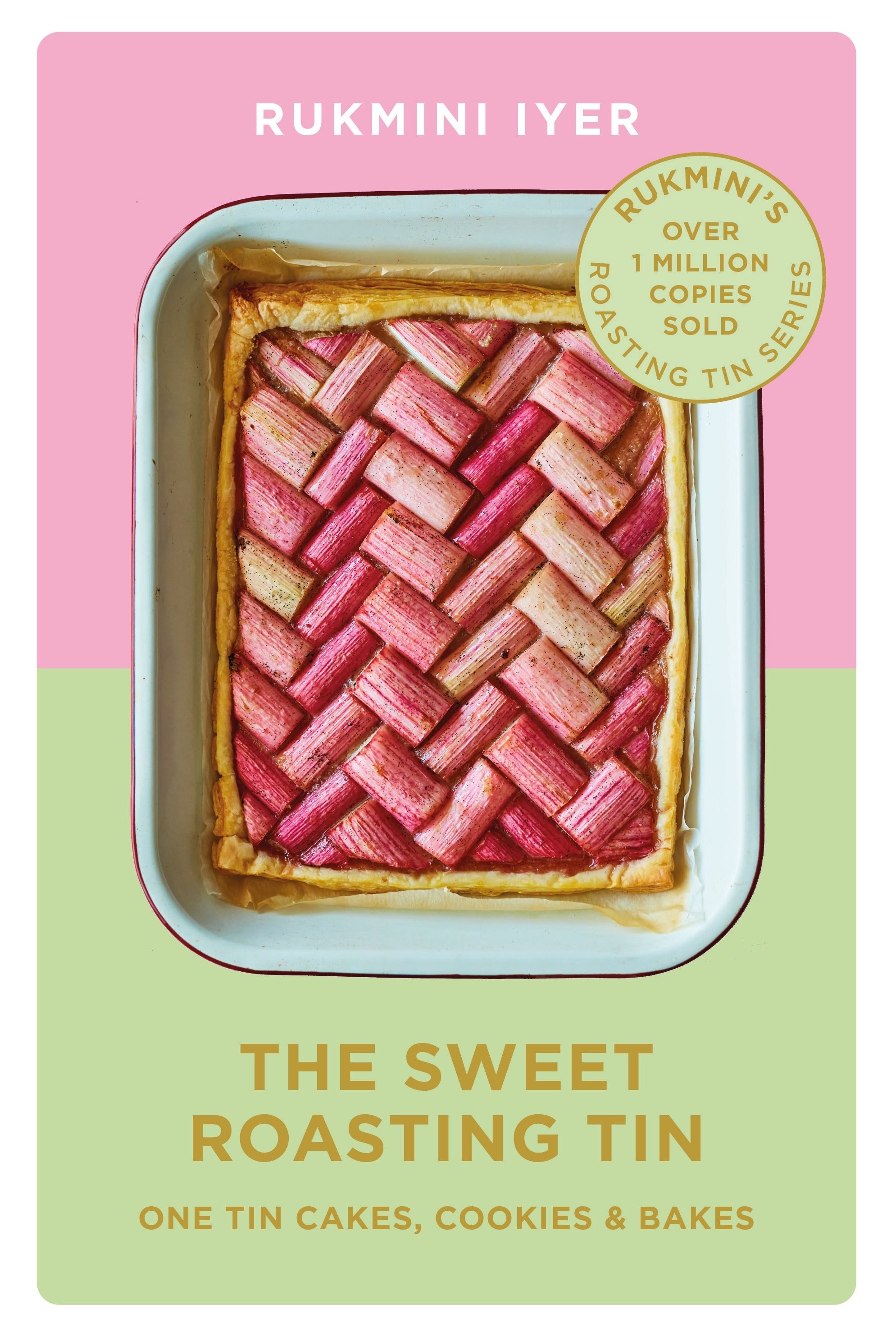 The Sweet Roasting Tin. One Tin Cakes, Cookies & Bakes / Книга на Английском  | Iyer Rukmini - купить с доставкой по выгодным ценам в интернет-магазине  OZON (1266603682)