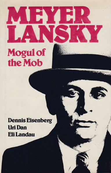 Meyer Lansky: Mogul of the Mob. Мейер Лански: магнат мафии | Ландау Эли ...