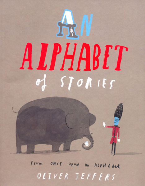 An Alphabet of Stories / Jeffers Oliver / Книга на Английском ...