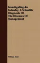 Investigating An Industry; A Scientific Diagnosis Of The Diseases Of Management - William Kent