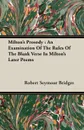 Milton's Prosody. An Examination Of The Rules Of The Blank Verse In Milton's Later Poems - Robert Seymour Bridges