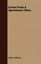 Leaves From A Sportsman's Diary - Parker Gillmore