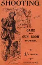 Shooting with Game and Gun Room Notes (History of Shooting Series - Shotguns) - Read Country Books, Blagdon