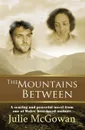 The Mountains Between - Julie McGowan