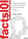 Studyguide for People and Politics. An Introduction to American Government by Hiatt, ISBN 9780911541700 - Cram101 Textbook Reviews