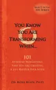 You Know  You Are Transforming When ....101 Everyday Indications That You Are Creating a Life Happier Ever After - Rosie Kuhn