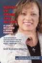 Rising Up From the Blood. A Legacy Reclaimed- A Bridge Forward: The Autobiography of Sarah Washington O'Neal Rush, The Great-Granddaughter of Booker T. Washington - Sarah Washington O;Neal Rush