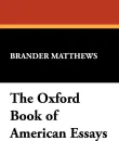 The Oxford Book of American Essays - Brander Matthews